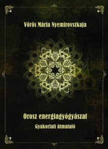 Orosz energiagyógyászat I.